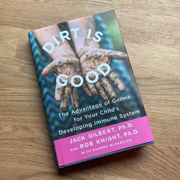 Dirt Is Good hardcover book by Jack Gilbert PhD and Rob Knight PhD - Picture 11 of 11